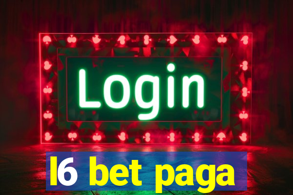 l6 bet paga